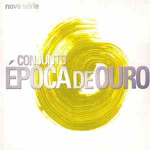 Conjunto Época De Ouro - Nova Série Mp3