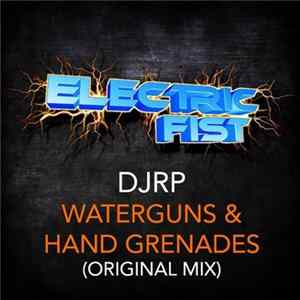 DJRP - Waterguns & Hand Grenades Mp3