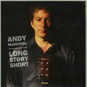 Andy McDaniel - Long Story Short Mp3