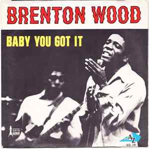 Brenton Wood - Baby You Got It / The Oogum Boogum Song Mp3