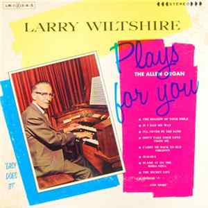 Larry Wiltshire - Easy Does It - Larry Wiltshire Plays The Allen Organ For You Mp3