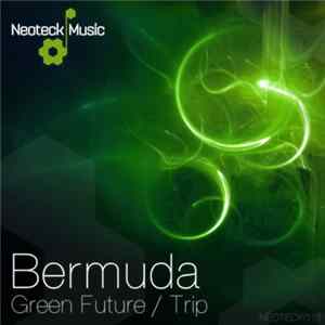 Bermuda - Green Future / Trip Mp3