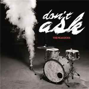 The Peacocks - Don't Ask Mp3