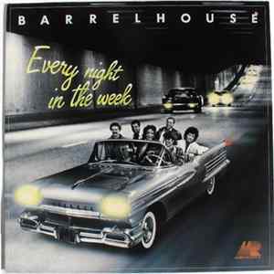 Barrelhouse - Every Night In The Week Mp3