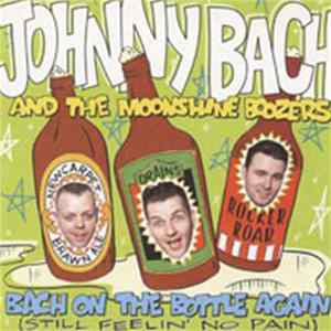 Johnny Bach And The Moonshine Boozers - Bach On The Bottle Again (Still Feelin’ No Pain) Mp3
