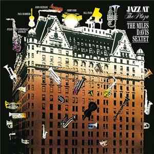 The Miles Davis Sextet - Jazz At The Plaza - Volume 1 Mp3