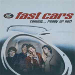 Fast Cars - Coming... Ready Or Not! Mp3