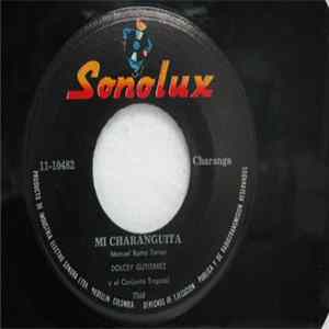 Dolcey Gutierrez Y El Conjunto Tropical - Mi Charanguita / Gocen Muchachos Mp3