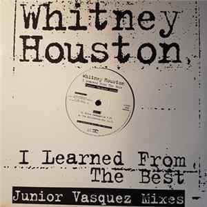 Whitney Houston - I Learned From The Best (Junior Vasquez Mixes) Mp3