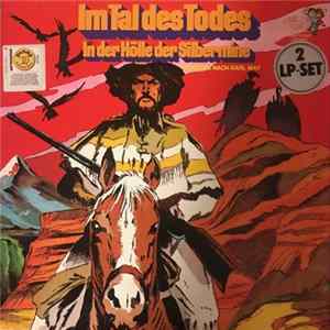 Karl May - Im Tal Des Todes / In Der Hölle Der Silbermine Mp3
