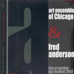 The Art Ensemble Of Chicago, Fred Anderson - Live At Earshot Jazz Festival, 2002 Mp3