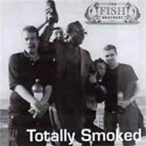 The Fish Brothers - Totally Smoked Mp3