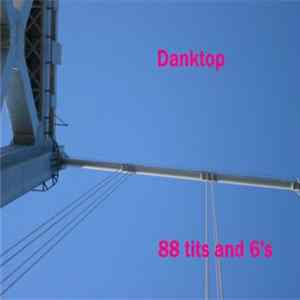 Danktop - 88 Tits & 6's Mp3