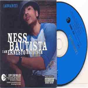 Ness Bautista - I Am Ernesto Bautista Mp3