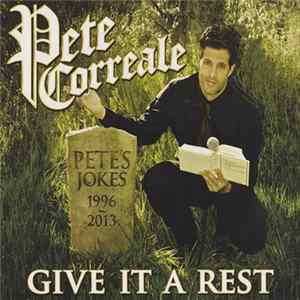 Pete Correale - Give It A Rest Mp3