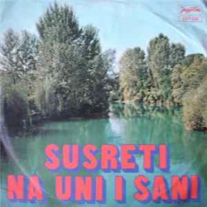 Various - Susreti Na Uni I Sani Mp3