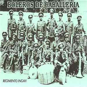 Regimiento Ingavi - Boleros De Caballeria Mp3