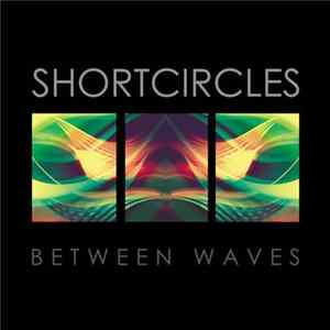 Shortcircles - Between Waves Mp3