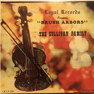 The Sullivan Family - "Brush Arbors" Mp3
