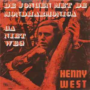 Henny West - Die Jongen Met De Mondharmonika / Ga Niet Weg Mp3