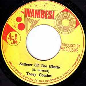 Toney Cousins - Sufferer Of The Ghetto Mp3