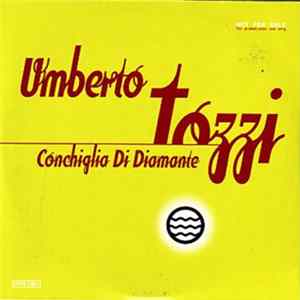 Umberto Tozzi - Conchiglia Di Diamante Mp3