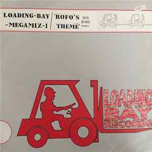 Rofo / Various - Rofo's Theme (Big Bird Remix) / Loading-Bay-Megamix-Vol I Mp3