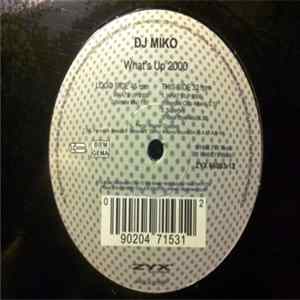DJ Miko - What's Up 2000 Mp3