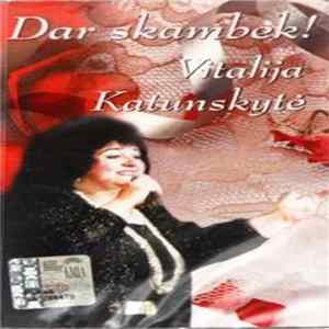 Vitalija Katunskytė - Dar Skambėk! Mp3