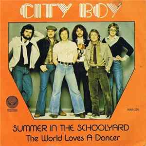 City Boy - Summer In The Schoolyard / The World Loves A Dancer Mp3