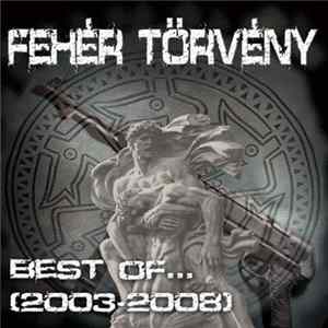 Fehér Törvény - Best Of... (2003-2008) Mp3