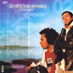 DJ Raff & Solo Di Medina - Dos Jugadores Mp3