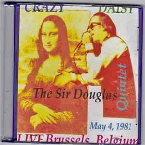 Sir Douglas Quintet - Crazy Daisy / Live Brussels, Belgium, May 4, 1981 Mp3