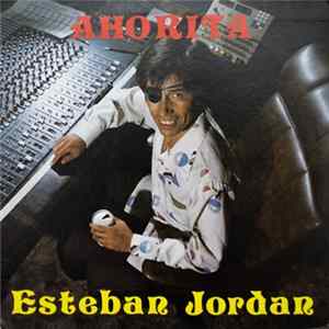 Esteban Jordan - Ahorita Mp3