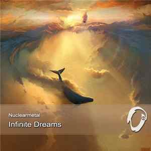 Nuclearmetal - Infinite Dreams Mp3