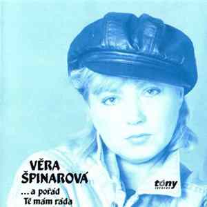 Věra Špinarová - ...A Pořád Tě Mám Ráda Mp3