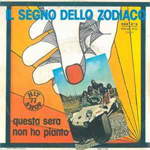 Il Segno Dello Zodiaco - Questa Sera Non Ho Pianto / Noi Di Più Mp3