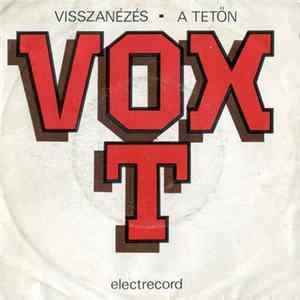 Vox T - Visszanézés ▪ A Tetőn Mp3