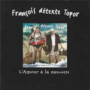 François Détexte Topor - François Détexte Topor Mp3