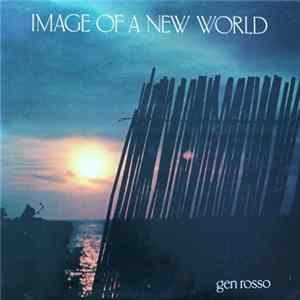 Gen Rosso - Image Of A New World Mp3