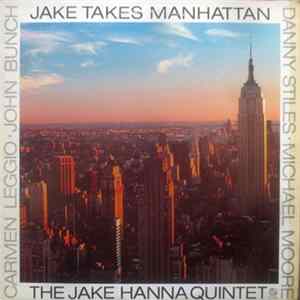 Jake Hanna, Carmen Leggio, John Bunch, Danny Stiles, Michael Moore - Jake Takes Manhattan Mp3
