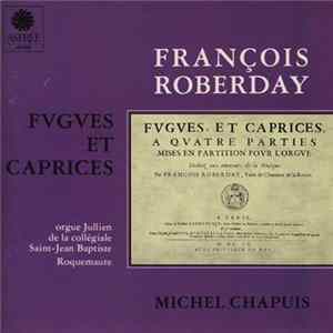 François Roberday, Michel Chapuis - Fvgves Et Caprices Mp3