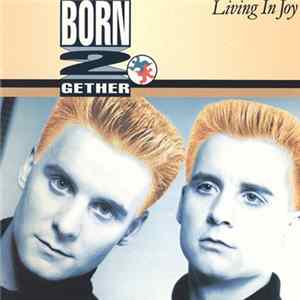 Born 2 Gether - Living In Joy Mp3