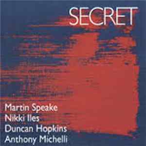 Martin Speake, Nikki Iles, Duncan Hopkins, Anthony Michelli - Secret Mp3