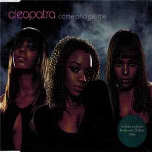 Cleopatra - Come And Get Me Mp3