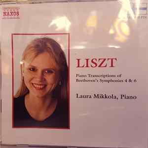 Liszt, Laura Mikkola - Piano Transcriptions of Beethoven's Symphonies 4 & 6 Mp3