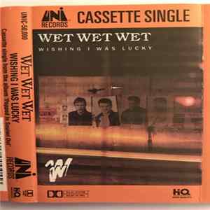 Wet Wet Wet - Wishing I Was Lucky Mp3