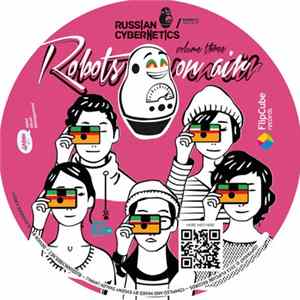 Various - Russian Cybernetics - Robots On Air! Volume Three Mp3