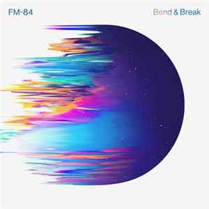 FM-84 - Bend & Break Mp3