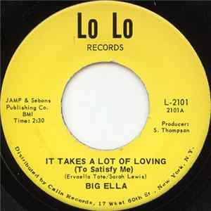 Big Ella - It Takes A Lot Of Loving (To Satisfy Me) / I Need A Good Man Mp3